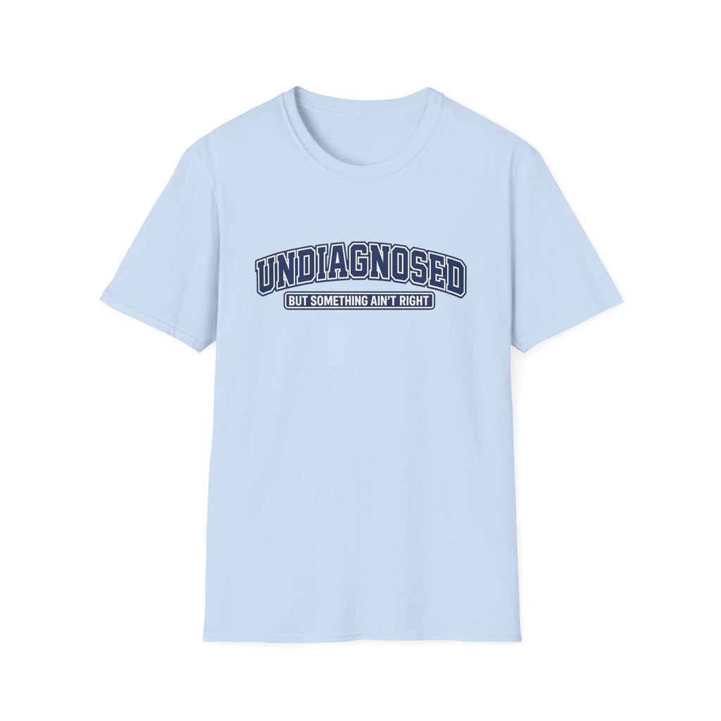 Undiagnosed T-Shirt