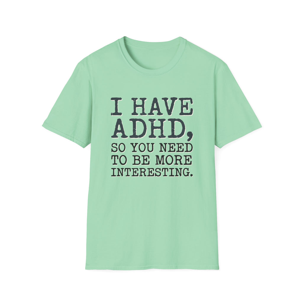 Be More Interesting T-Shirt