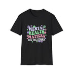 Mental Health Matters T-Shirt