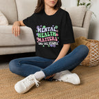 Mental Health Matters T-Shirt