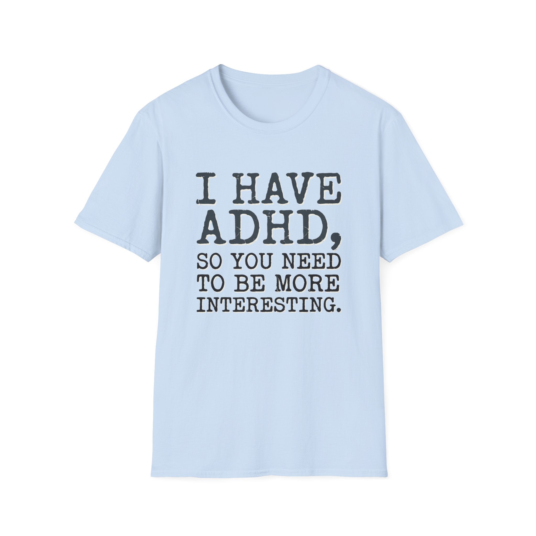 Be More Interesting T-Shirt