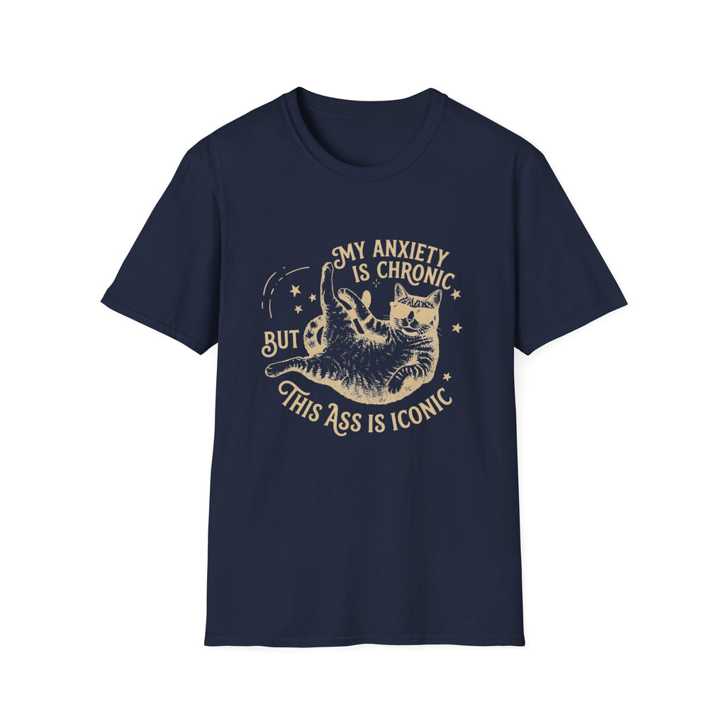 My Anxiety is Chronic T-Shirt