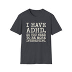 Be More Interesting T-Shirt