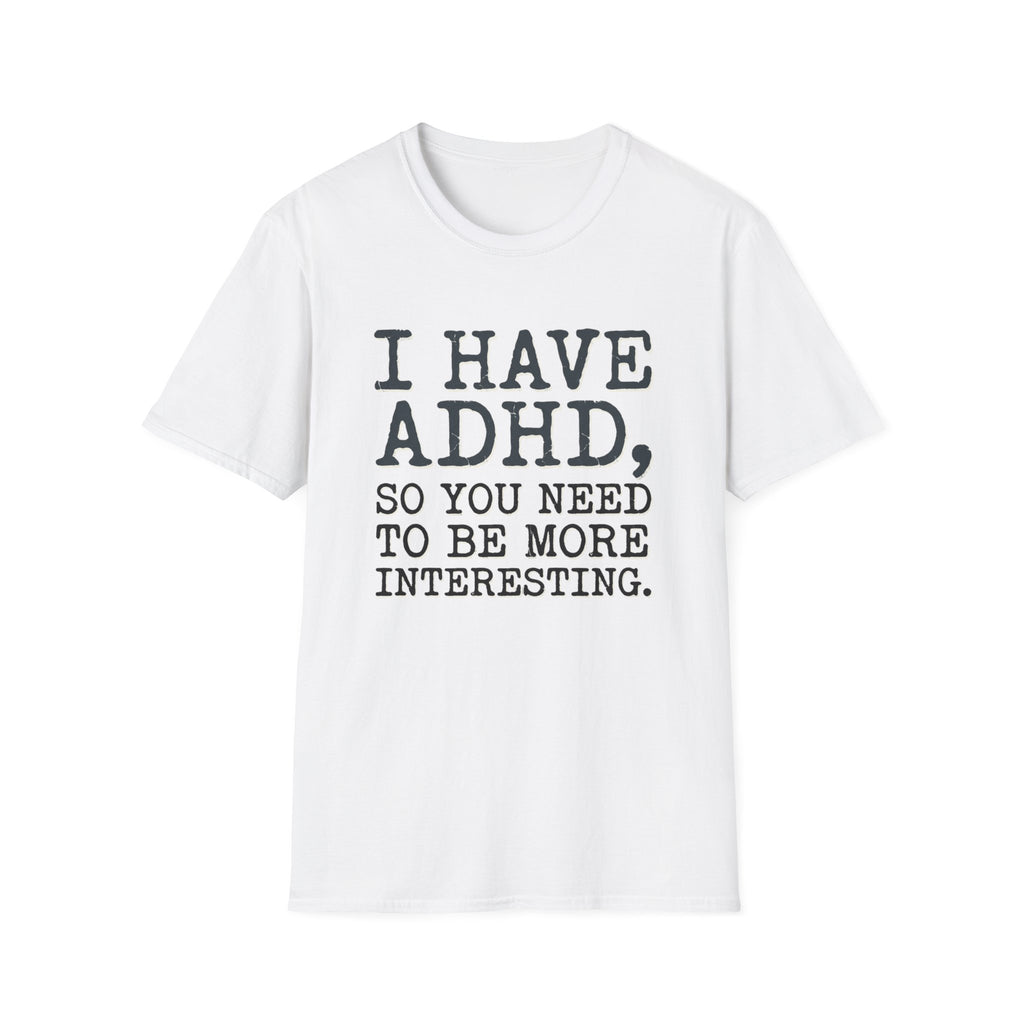 Be More Interesting T-Shirt